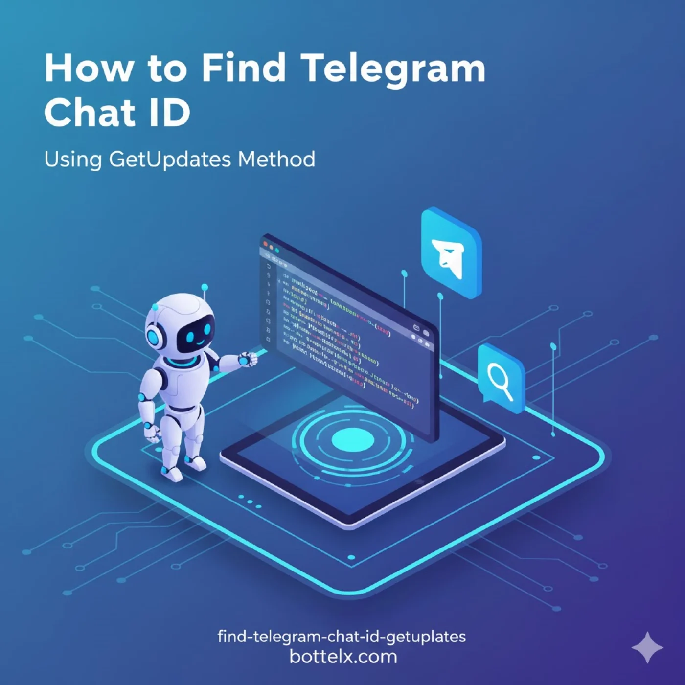 چطور Chat ID ربات تلگرام را پیدا کنیم؟ (getUpdates + روش‌های ساده)